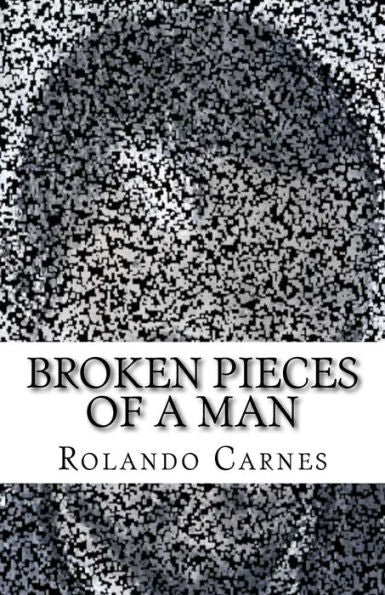 Broken Pieces Of A Man