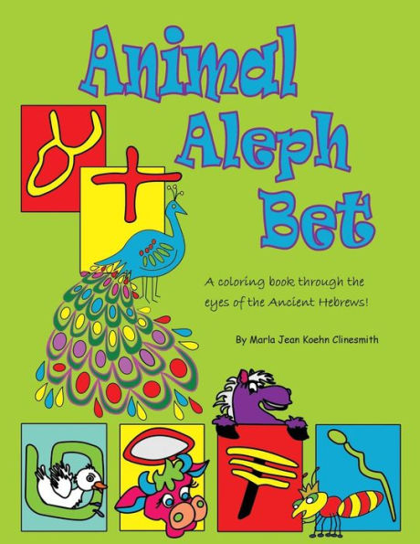 Animal Aleph Bet: A Coloring Book Through the Eyes of the Ancient Hebrews
