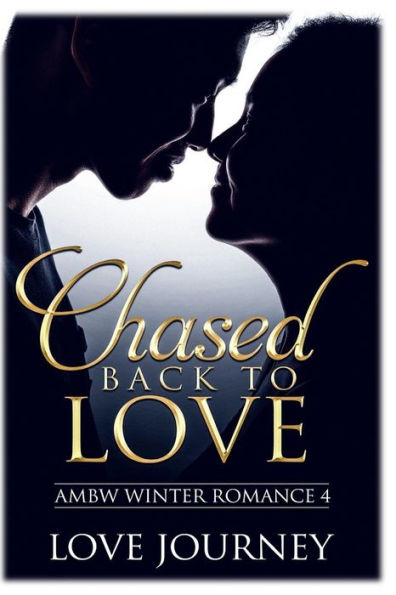 Chased Back To Love (AMBW Winter Romance)