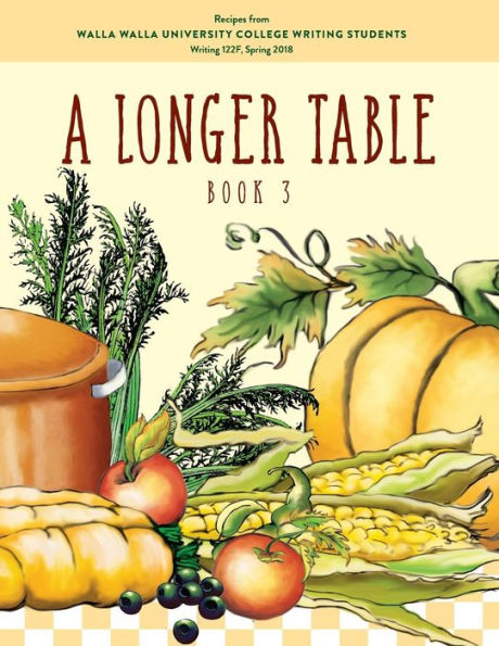 Una mesa más larga (Libro 3): Recetas de estudiantes de escritura de Walla Walla University College