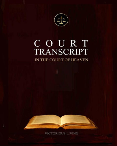 Court Transcript: In The Court of Heaven
