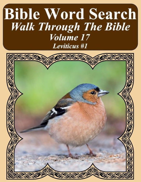 Bible Word Search Walk Through The Bible Volume 17: Leviticus #1 Extra Large Print (Bible Word Search Puzzles For Adults Jumbo Print Bird Lover's Edition)