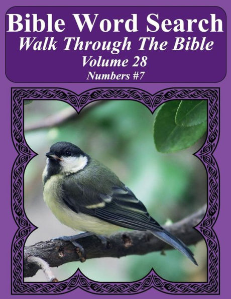 Bible Word Search Walk Through The Bible Volume 28: Numbers #7 Extra Large Print (Bible Word Search Puzzles For Adults Jumbo Print Bird Lover's Edition)