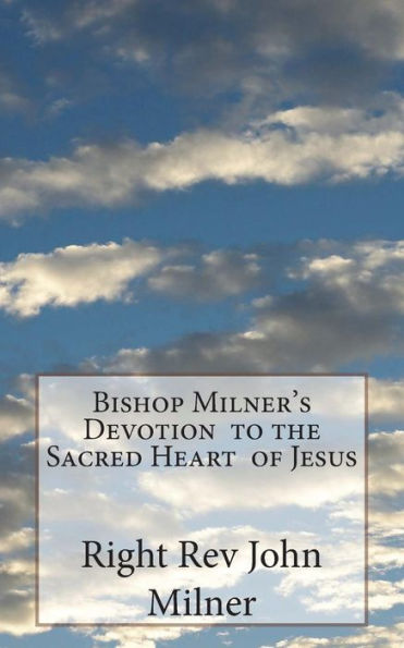 La devoción del obispo Milner al Sagrado Corazón de Jesús