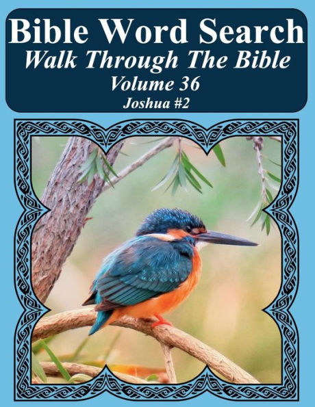Bible Word Search Walk Through The Bible Volume 36: Joshua #2 Extra Large Print (Bible Word Search Puzzles For Adults Jumbo Print Bird Lover's Edition)