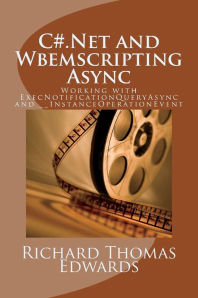 C#.Net and Wbemscripting Async: Working with ExecNotificationQueryAsync and __InstanceOperationEvent