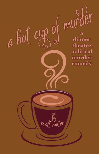 A Hot Cup of Murder: una comedia de asesinato político en un teatro con cena