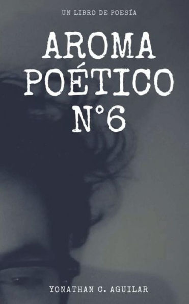 Aroma Poético N°6 (Spanish Edition)