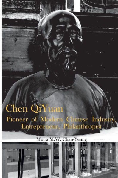 Chen Qiyuan: Pioneer of Modern Chinese Industry, Entrepreneur, Philanthropist