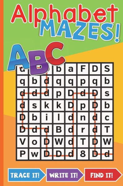 Alphabet Mazes Book: Trace It Write It Find It!: Alphabet Mazes: Fun Activity Book