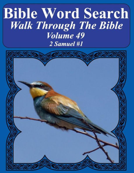 Bible Word Search Walk Through The Bible Volume 49: 2 Samuel #1 Extra Large Print (Bible Word Search Puzzles For Adults Jumbo Print Bird Lover's Edition)