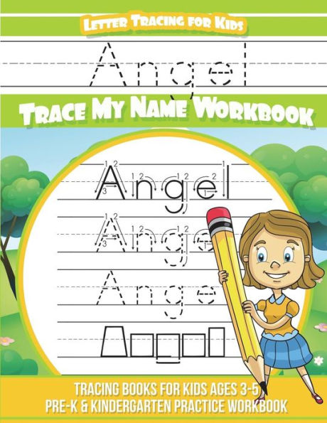 Angel Letter Tracing for Kids Trace my Name Workbook: Tracing Books for Kids ages 3 - 5 Pre-K & Kindergarten Practice Workbook