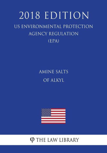 Sales de amina de alquilo (Reglamento de la Agencia de Protección Ambiental de EE. UU.) (EPA) (Edición 2018)