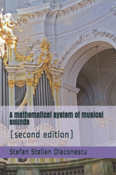 A mathematical system of musical sounds: (second edition)