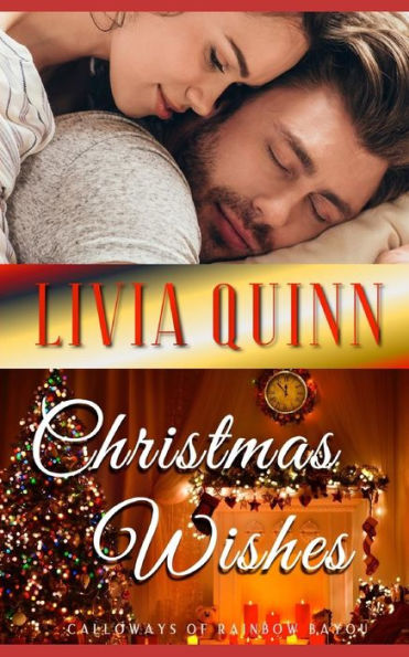 Christmas Wishes: A Calloway holiday family romance (Calloways of Rainbow Bayou)
