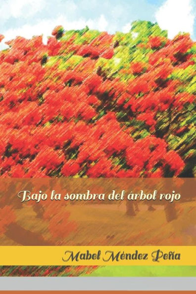Bajo la sombra del árbol rojo (Spanish Edition)