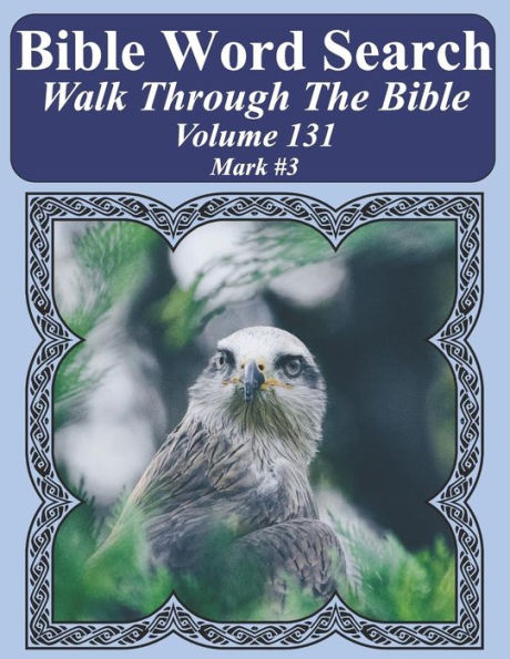 Bible Word Search Walk Through The Bible Volume 131: Mark #3 Extra Large Print (Bible Word Search Puzzles For Adults Jumbo Print Bird Lover's Edition)