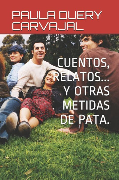 CUENTOS, RELATOS... Y OTRAS METIDAS DE PATA. (Edición en español)