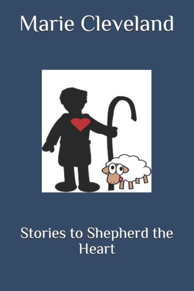 Stories To Shepherd The Heart