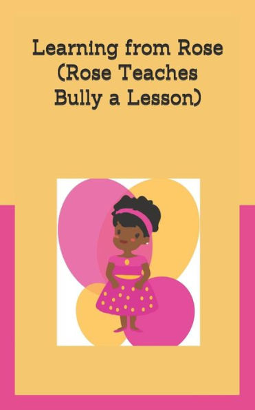 Learning From Rose: (Rose Teaches Bully A Lesson)