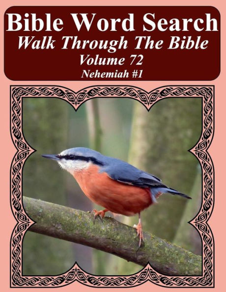 Bible Word Search Walk Through The Bible Volume 72: Nehemiah #1 Extra Large Print (Bible Word Search Puzzles For Adults Jumbo Print Bird Lover's Edition)