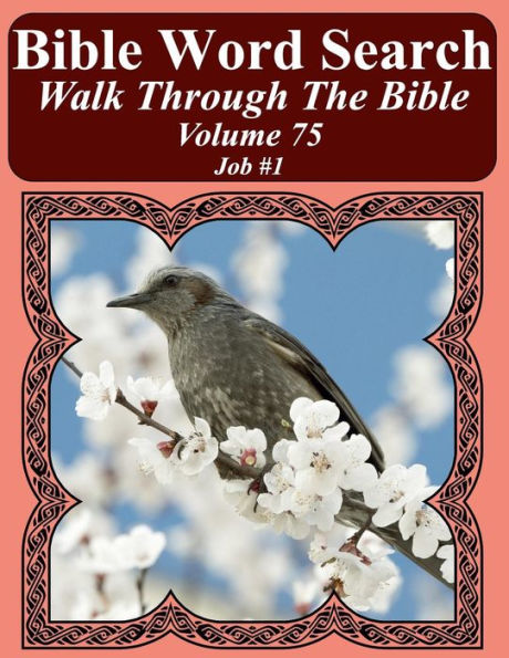 Bible Word Search Walk Through The Bible Volume 75: Job #1 Extra Large Print (Bible Word Search Puzzles For Adults Jumbo Print Bird Lover's Edition)