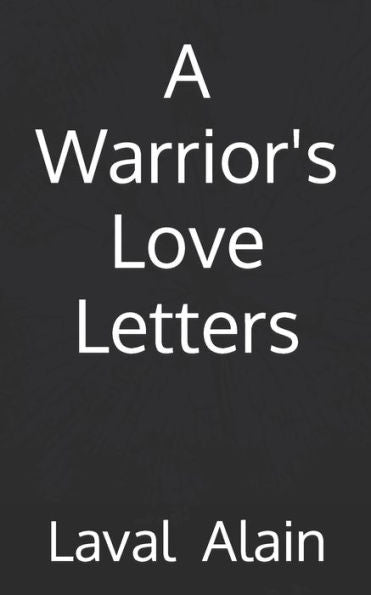 A Warrior's love letters
