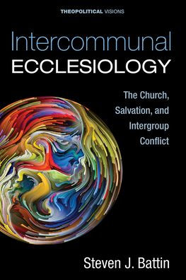 Intercommunal Ecclesiology (Theopolitical Visions)