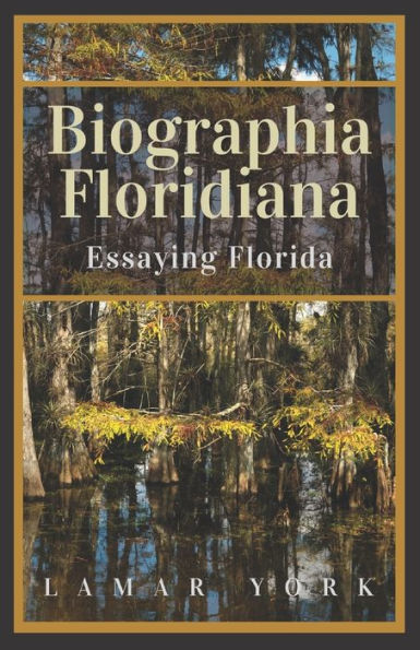 Biographia Floridiana: Essaying Florida