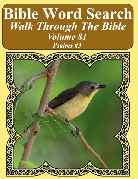 Bible Word Search Walk Through The Bible Volume 81: Psalms #3 Extra Large Print (Bible Word Search Puzzles For Adults Jumbo Print Bird Lover's Edition)