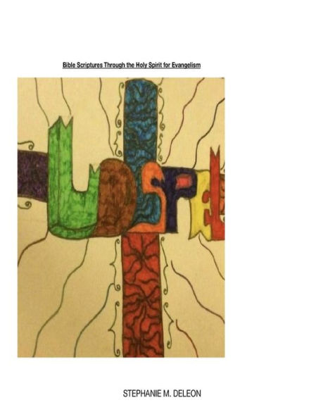 Bible Scriptures Through Jesus Christ And The Holy Spirit For Evangelism: Teach scriptures living in the spirit with Jesus Christ