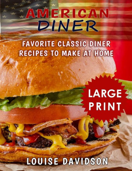 American Diner *** Edición en blanco y negro con letra grande ***: Recetas clásicas favoritas de Diner para preparar en casa