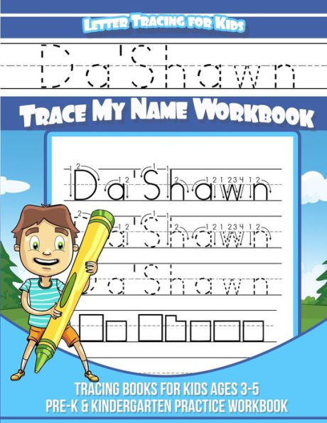 Da'Shawn Letter Tracing for Kids Trace my Name Workbook: Tracing Books for Kids ages 3 - 5 Pre-K & Kindergarten Practice Workbook
