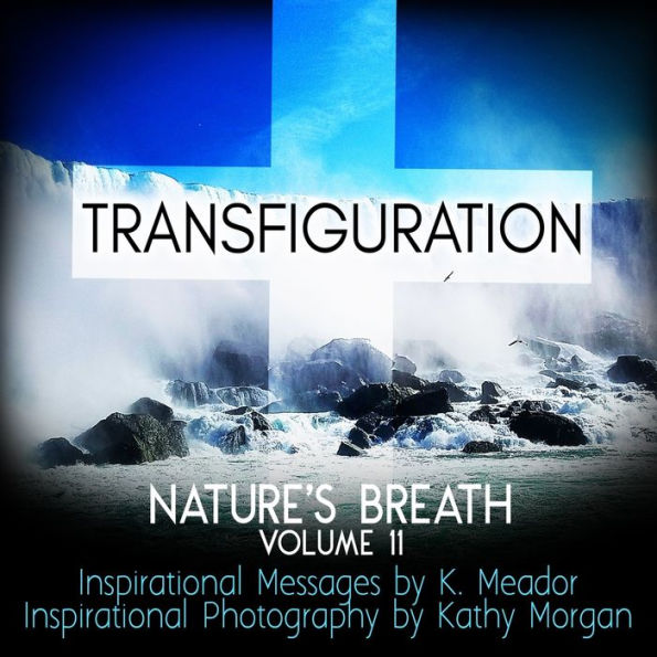 Nature's Breath: Transfiguration: Volume 11