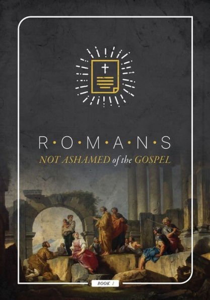 Libro de Romanos: No avergonzarse del evangelio