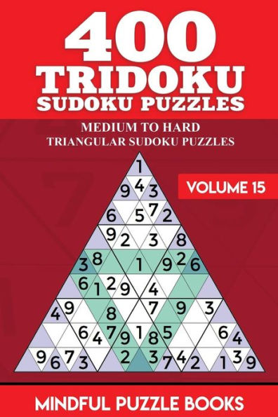 400 Tridoku Sudoku Puzzles: Medium to Hard Triangular Sudoku Puzzles (Tridoku Puzzles)