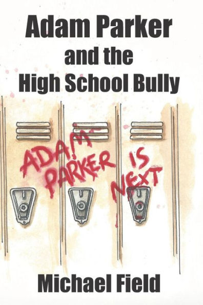 Adam Parker and the High School Bully (Adam Parker Mysteries)