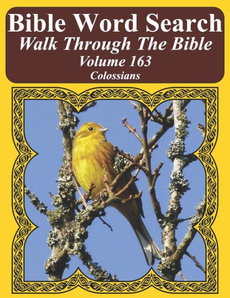 Bible Word Search Walk Through The Bible Volume 163: Colossians Extra Large Print (Bible Word Search Puzzles For Adults Jumbo Print Bird Lover's Edition)