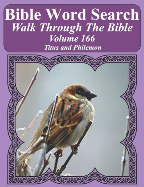 Bible Word Search Walk Through The Bible Volume 166: Titus and Philemon Extra Large Print (Bible Word Search Puzzles For Adults Jumbo Print Bird Lover's Edition)