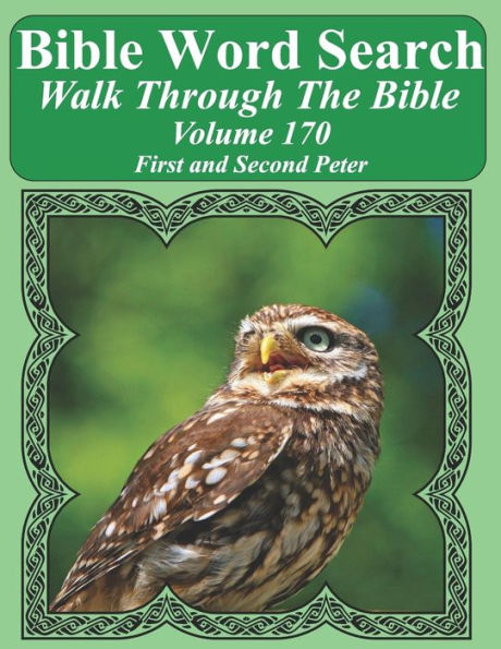 Bible Word Search Walk Through The Bible Volume 170: First and Second Peter Extra Large Print (Bible Word Search Puzzles For Adults Jumbo Print Bird Lover's Edition)