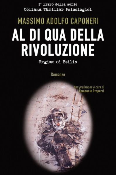 Al di Qua della Rivoluzione: Regime ed esilio (Collana Thriller Psicologici) (Italian Edition)