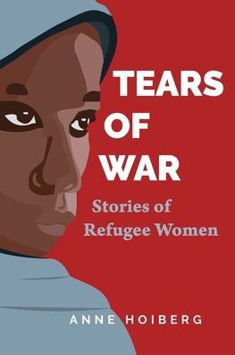 Tears Of War: Stories Of Refugee Women