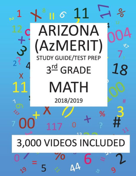 3rd Grade ARIZONA AzMERIT, 2019 MATH, Test Prep:: 3rd Grade ARIZONA’S MEASUREMENT OF EDUCATION READINESS 2019 MATH Test Prep/Study Guide
