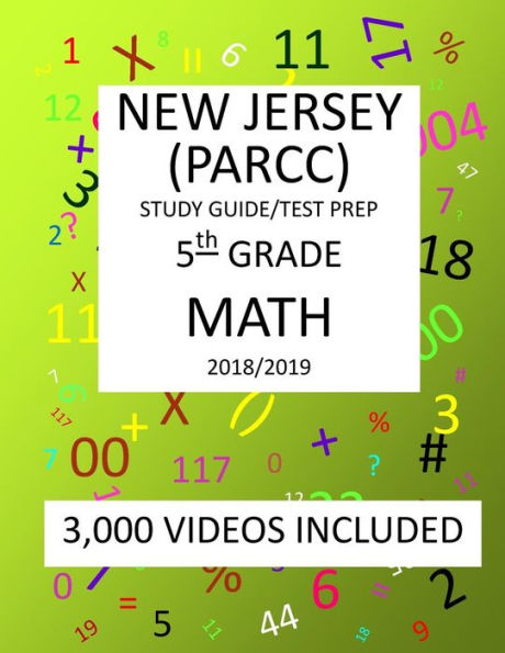 5th Grade NEW JERSEY PARCC, 2019 MATH, Test Prep:: 5th Grade NEW JERSEY PARTNERSHIP for ASSESSMENT of READINESS for COLLEGE and CAREERS 2019 MATH Test Prep/Study Guide