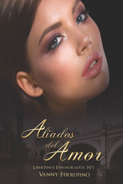 Aliados del amor (Libertinos Enamorados) (Spanish Edition)