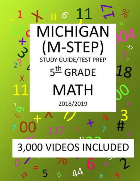 5th Grade MICHIGAN M-STEP, 2019 MATH, Test Prep:: 5th Grade MICHIGAN STUDENT TEST of EDUCATION PROGRESS 2019 MATH Test Prep/Study Guide