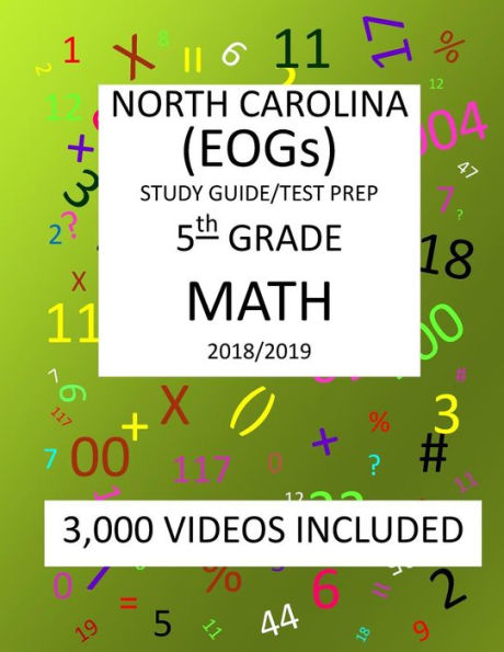 5th Grade NORTH CAROLINA EOGs, 2019 MATH, Test Prep:: 5th Grade NORTH CAROLINA END OF GRADE 2019 MATH Test Prep/Study Guide