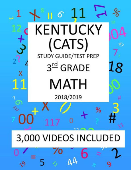 3rd Grade KENTUCKY CATS, 2019 MATH, Test Prep:: 4th Grade KENTUCKY COMMONWEALTH ACCOUNTABILITY TESTING SYSTEM TEST 2019 MATH Test Prep/Study Guide