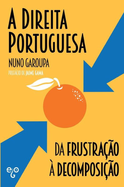 A Direita Portuguesa: da Frustração à Decomposição (Portuguese Edition)