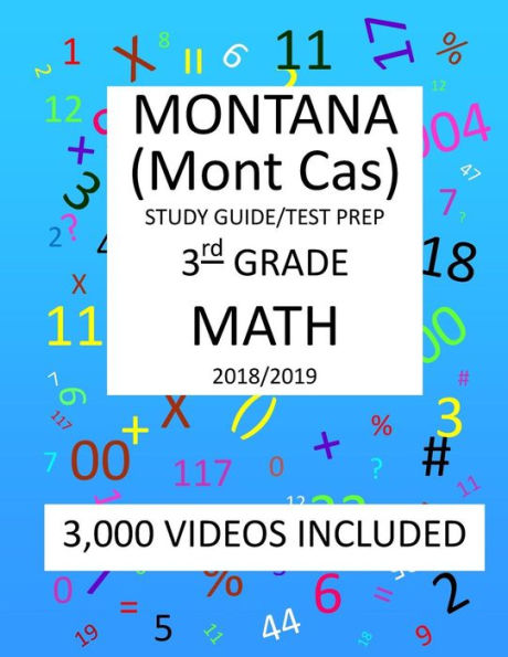 3rd Grade MONTANA Mont Cas, 2019 MATH, Test Prep:: 3rd Grade MONTANA COMPREHENSIVE ASSESSMENT SYSTEM TEST 2019 MATH Test Prep/Study Guide